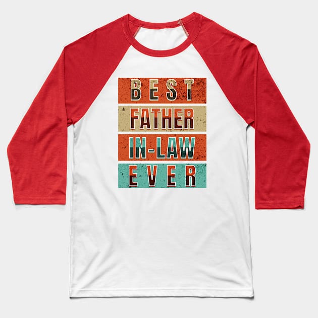 Best Father in Law Ever Baseball T-Shirt by Delta V Art